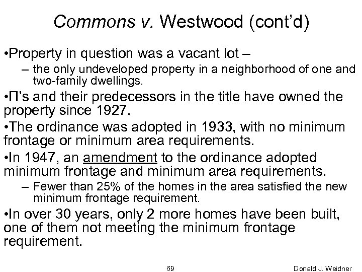 Commons v. Westwood (cont’d) • Property in question was a vacant lot – –