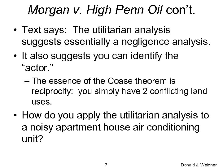 Morgan v. High Penn Oil con’t. • Text says: The utilitarian analysis suggests essentially