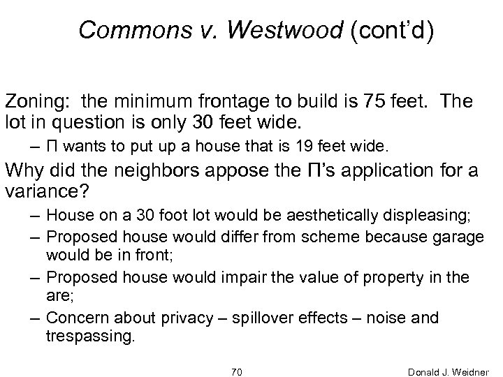 Commons v. Westwood (cont’d) Zoning: the minimum frontage to build is 75 feet. The