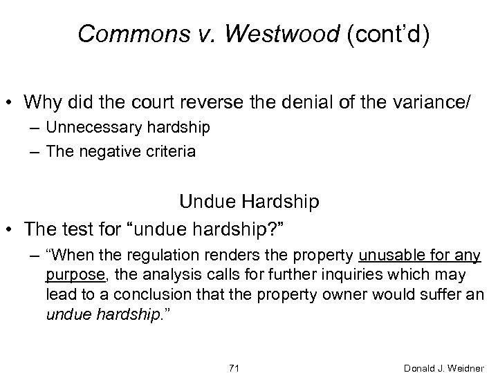 Commons v. Westwood (cont’d) • Why did the court reverse the denial of the