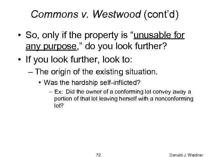 Commons v. Westwood (cont’d) • So, only if the property is “unusable for any