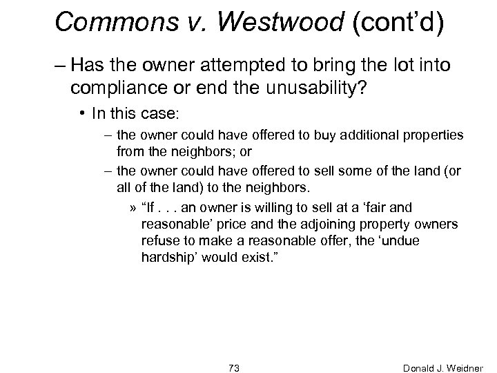 Commons v. Westwood (cont’d) – Has the owner attempted to bring the lot into