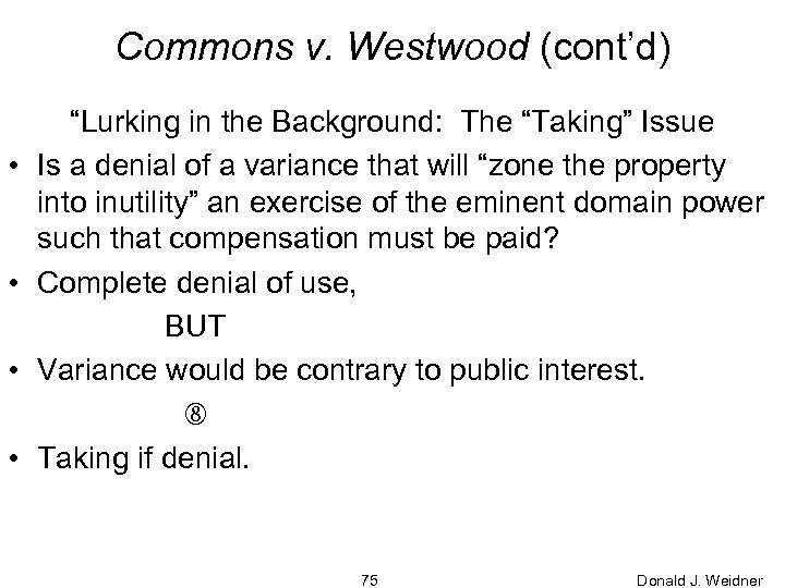 Commons v. Westwood (cont’d) • • “Lurking in the Background: The “Taking” Issue Is