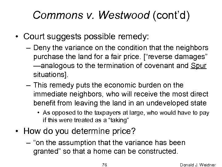 Commons v. Westwood (cont’d) • Court suggests possible remedy: – Deny the variance on