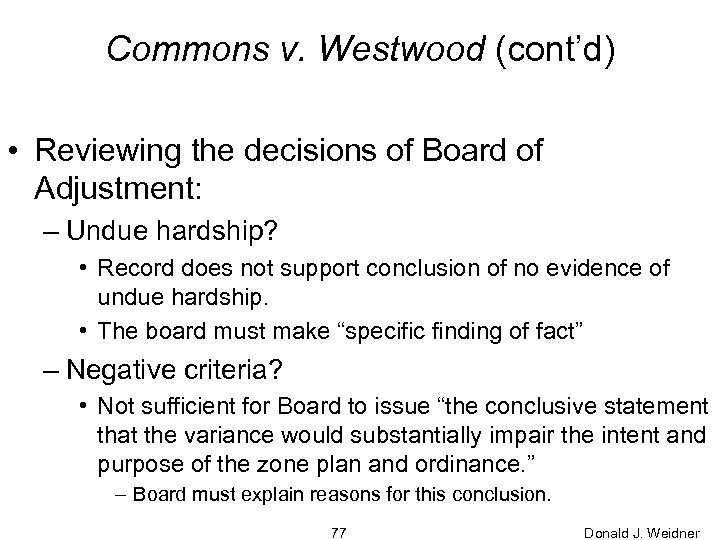 Commons v. Westwood (cont’d) • Reviewing the decisions of Board of Adjustment: – Undue