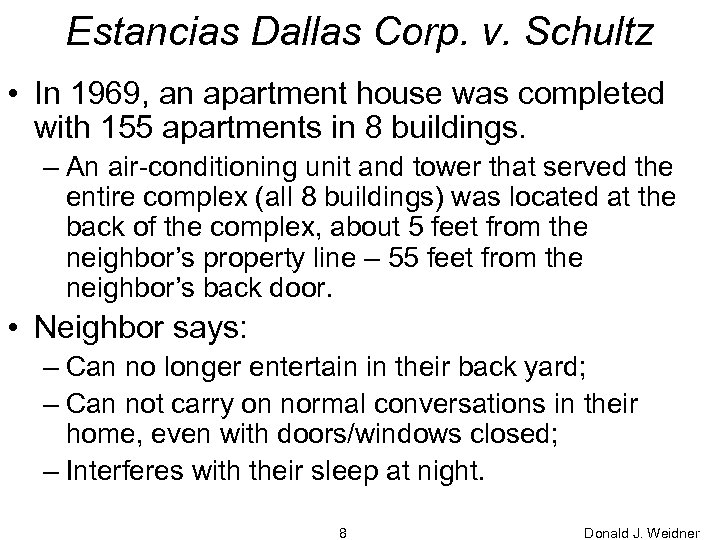 Estancias Dallas Corp. v. Schultz • In 1969, an apartment house was completed with