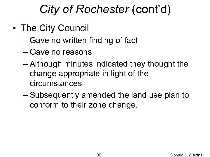 City of Rochester (cont’d) • The City Council – Gave no written finding of