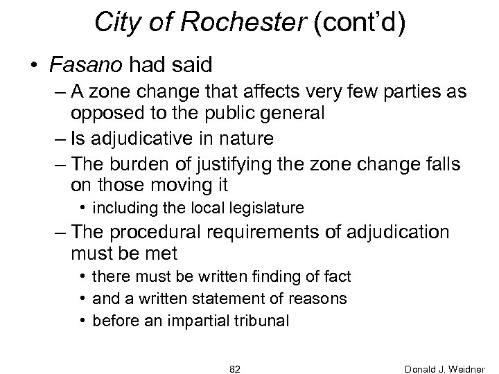 City of Rochester (cont’d) • Fasano had said – A zone change that affects