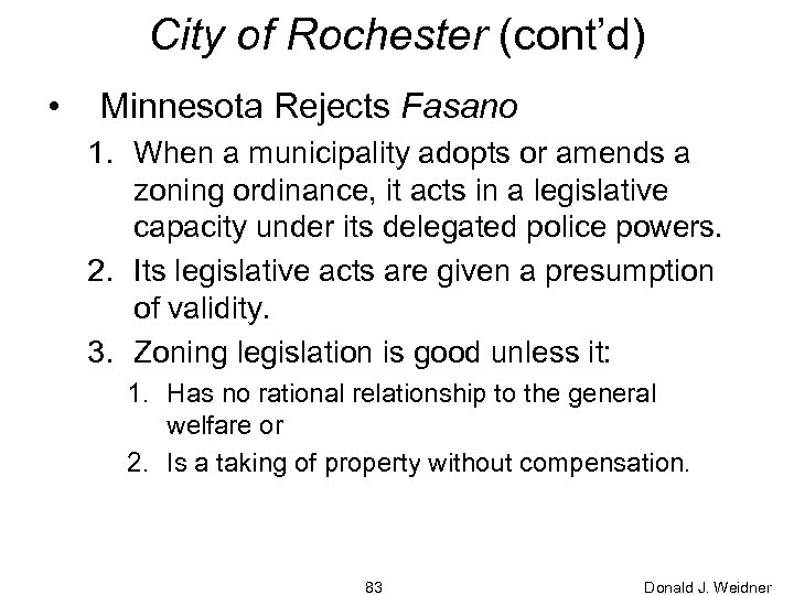 City of Rochester (cont’d) • Minnesota Rejects Fasano 1. When a municipality adopts or