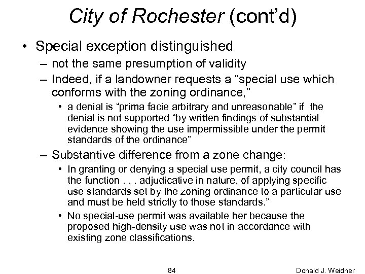 City of Rochester (cont’d) • Special exception distinguished – not the same presumption of