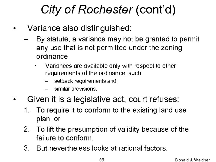 City of Rochester (cont’d) • Variance also distinguished: – By statute, a variance may