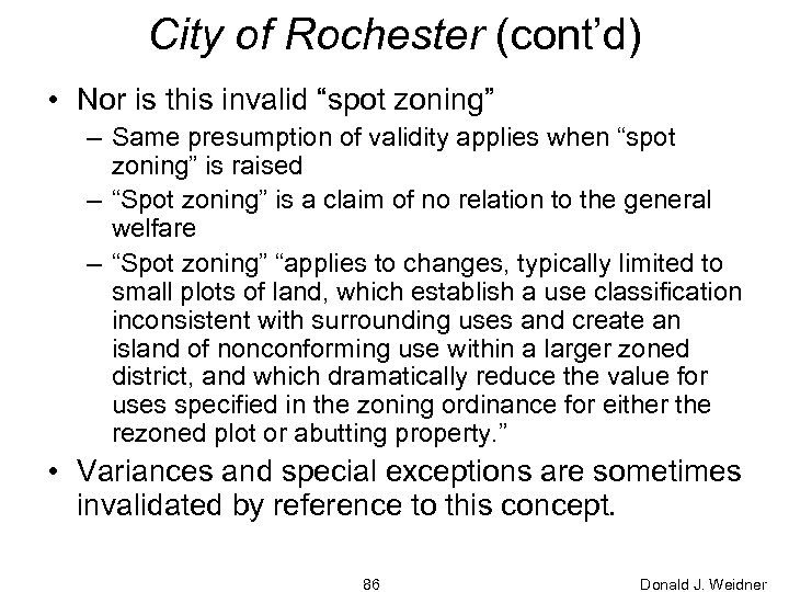 City of Rochester (cont’d) • Nor is this invalid “spot zoning” – Same presumption