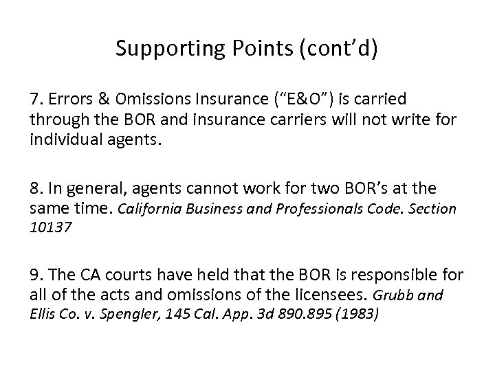 Supporting Points (cont’d) 7. Errors & Omissions Insurance (“E&O”) is carried through the BOR
