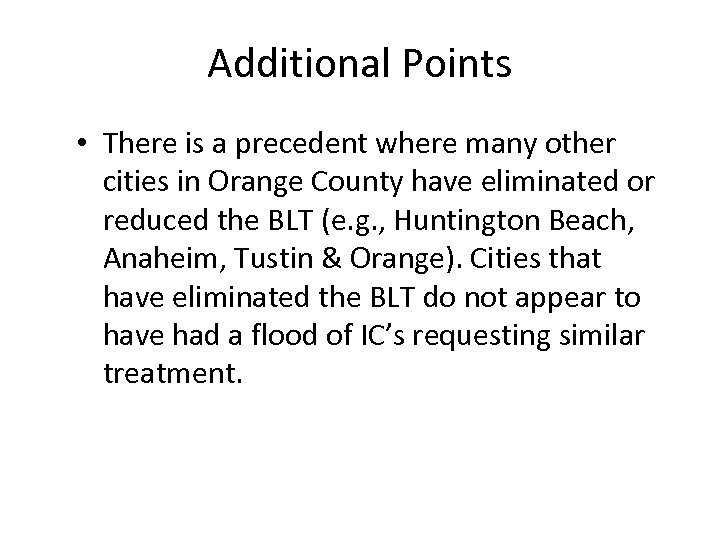 Additional Points • There is a precedent where many other cities in Orange County