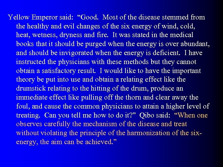 Yellow Emperor said: “Good. Most of the disease stemmed from the healthy and evil