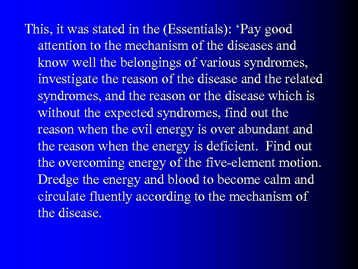 This, it was stated in the (Essentials): ‘Pay good attention to the mechanism of