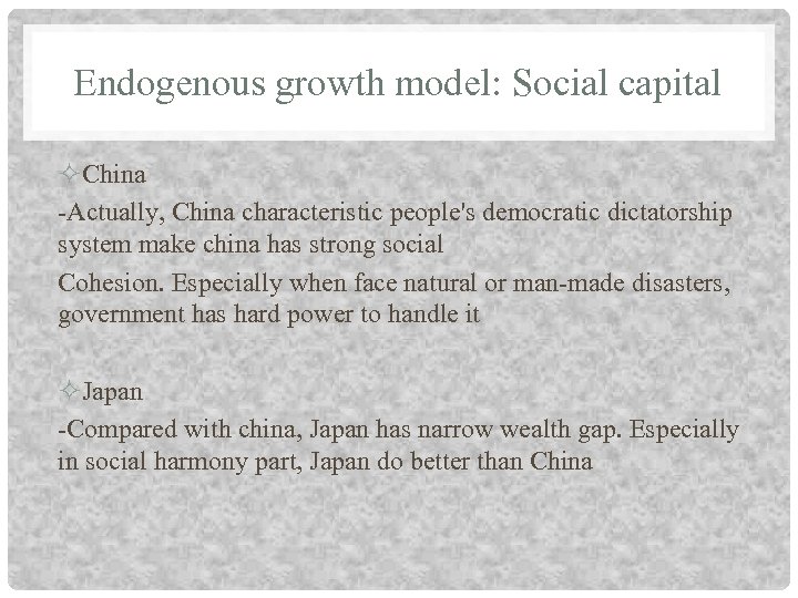 Endogenous growth model: Social capital China -Actually, China characteristic people's democratic dictatorship system make