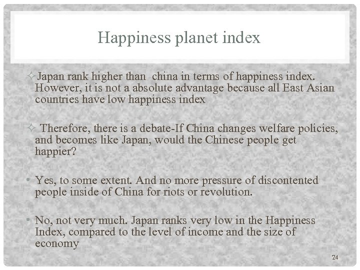 Happiness planet index Japan rank higher than china in terms of happiness index. However,