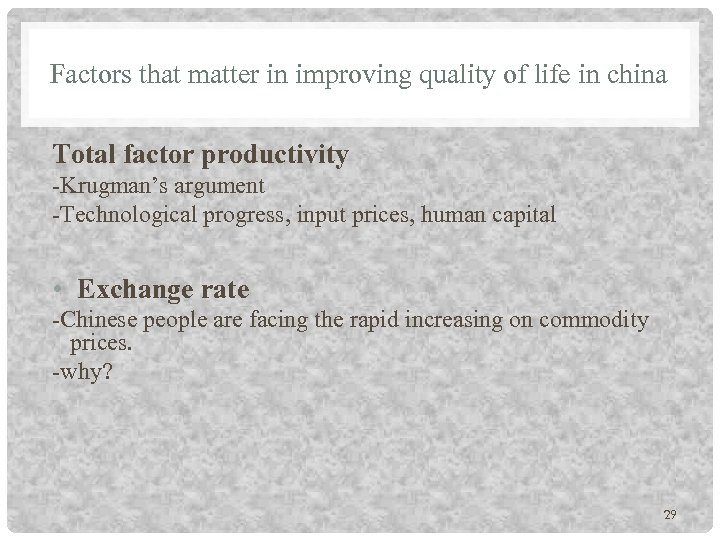 Factors that matter in improving quality of life in china Total factor productivity -Krugman’s