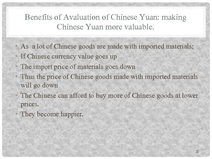 Benefits of Avaluation of Chinese Yuan: making Chinese Yuan more valuable. • • As