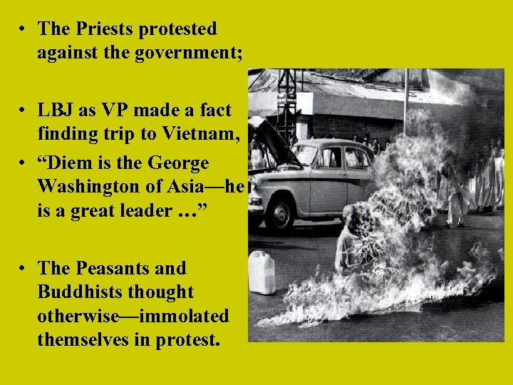  • The Priests protested against the government; • LBJ as VP made a