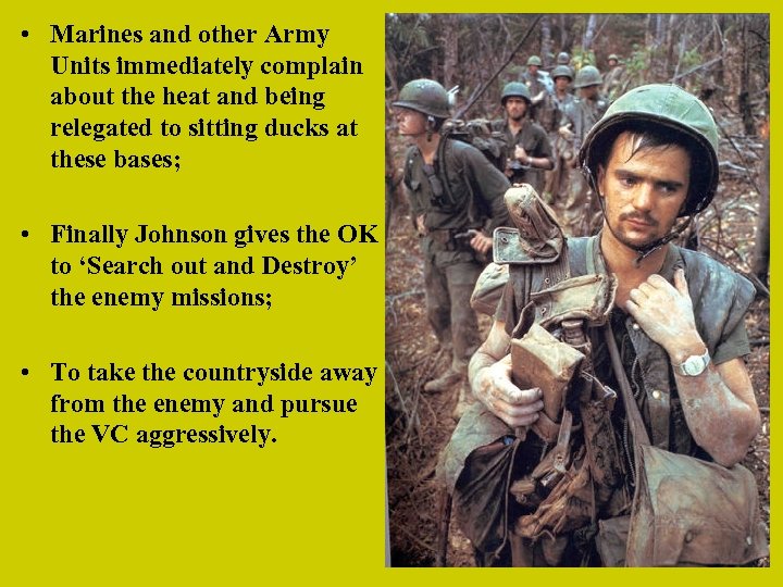  • Marines and other Army Units immediately complain about the heat and being