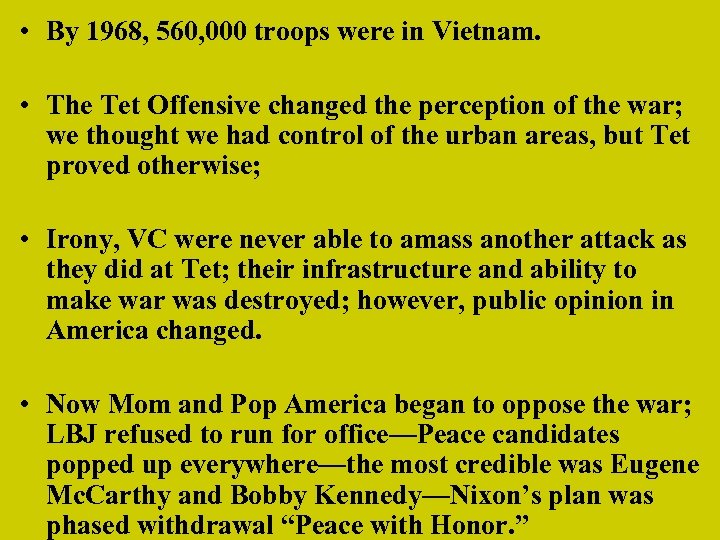  • By 1968, 560, 000 troops were in Vietnam. • The Tet Offensive