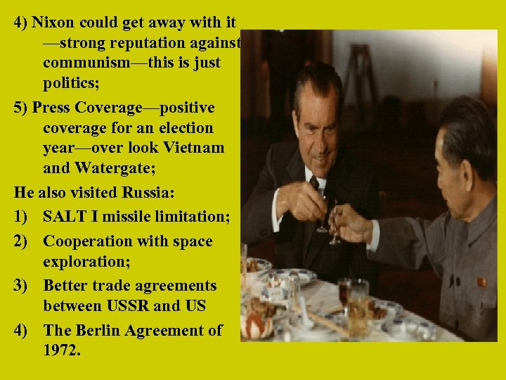 4) Nixon could get away with it —strong reputation against communism—this is just politics;