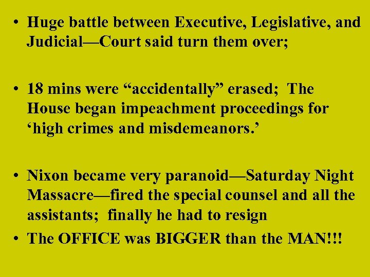  • Huge battle between Executive, Legislative, and Judicial—Court said turn them over; •