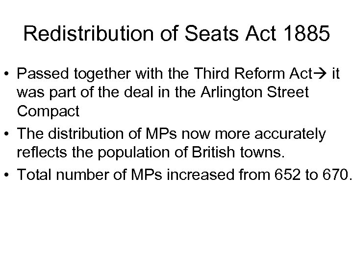 Redistribution of Seats Act 1885 • Passed together with the Third Reform Act it