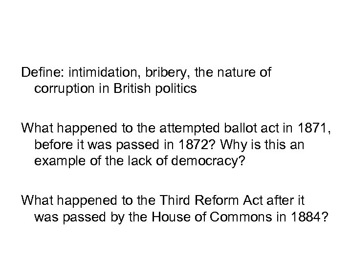 Define: intimidation, bribery, the nature of corruption in British politics What happened to the