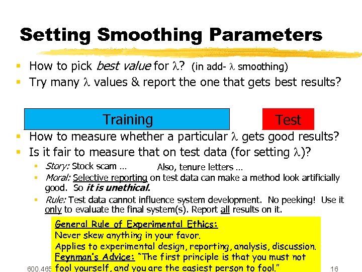 Setting Smoothing Parameters § How to pick best value for ? (in add- smoothing)