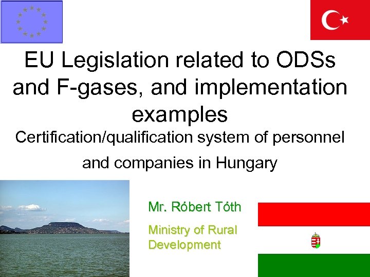 EU Legislation related to ODSs and F-gases, and implementation examples Certification/qualification system of personnel