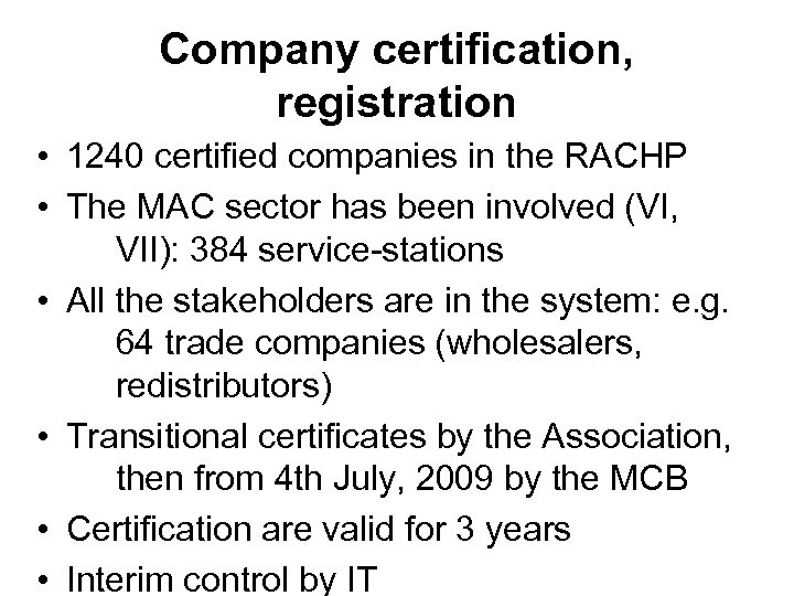 Company certification, registration • 1240 certified companies in the RACHP • The MAC sector