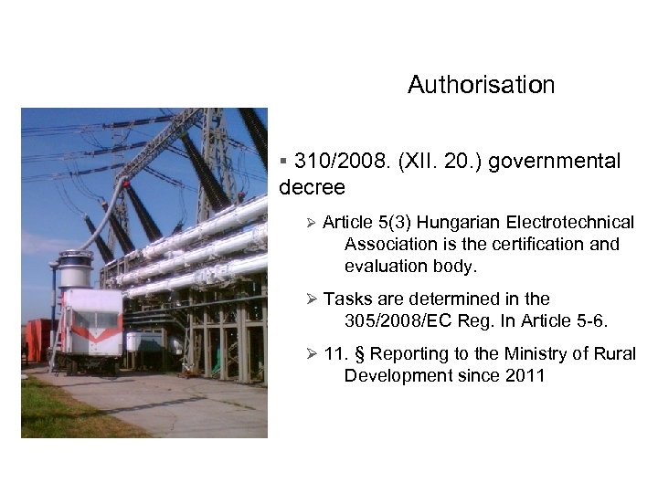 Authorisation § 310/2008. (XII. 20. ) governmental Ké decree p Ø Article 5(3) Hungarian