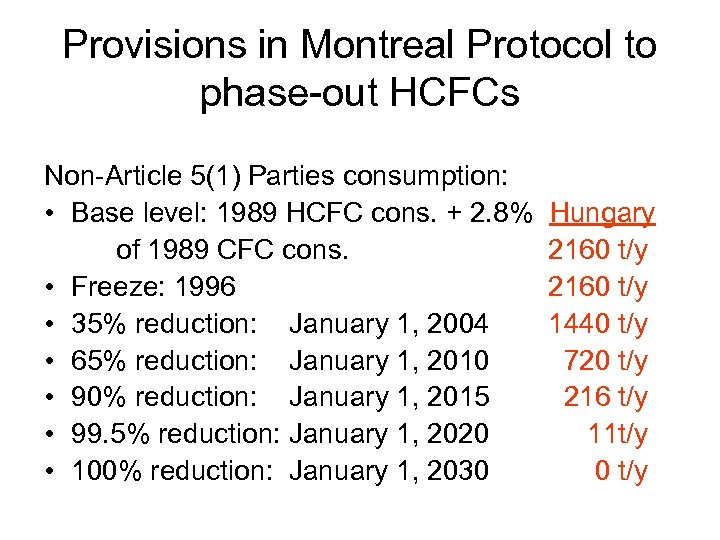 Provisions in Montreal Protocol to phase-out HCFCs Non-Article 5(1) Parties consumption: • Base level: