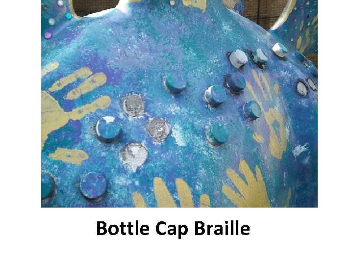 Bottle Cap Braille 