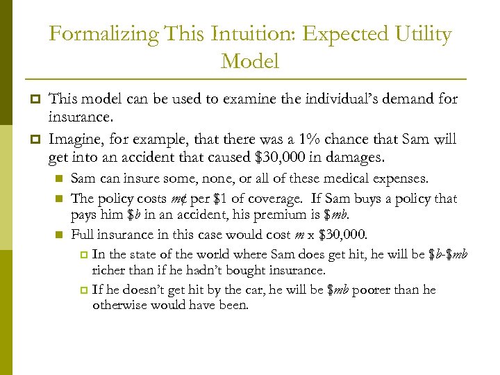 Formalizing This Intuition: Expected Utility Model p p This model can be used to