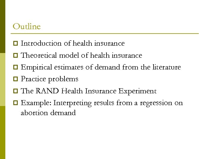 Outline Introduction of health insurance p Theoretical model of health insurance p Empirical estimates