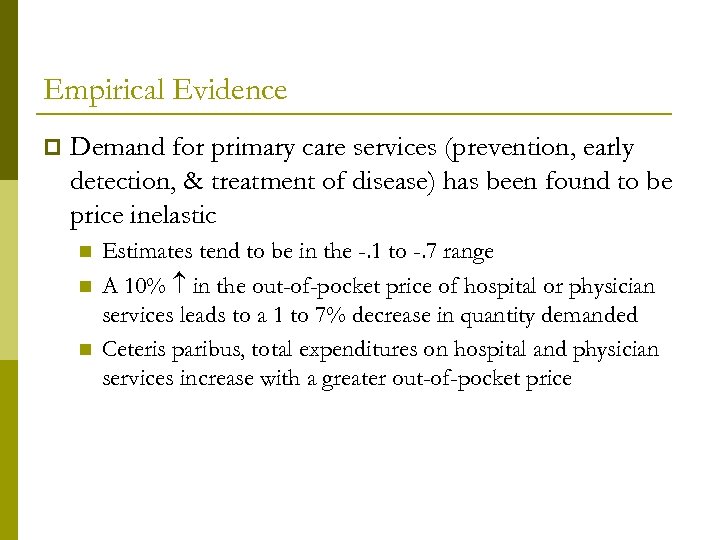 Empirical Evidence p Demand for primary care services (prevention, early detection, & treatment of