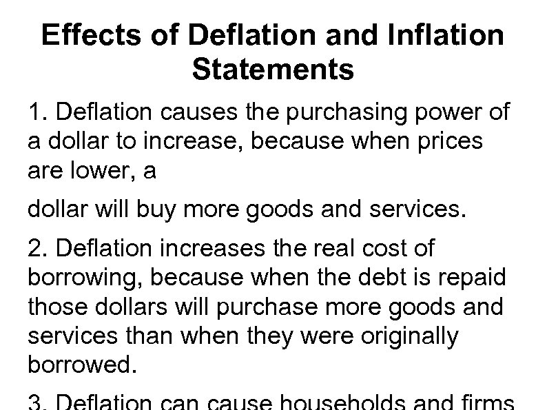Effects of Deflation and Inflation Statements 1. Deflation causes the purchasing power of a
