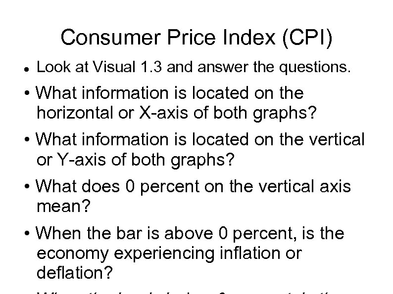 Consumer Price Index (CPI) Look at Visual 1. 3 and answer the questions. •