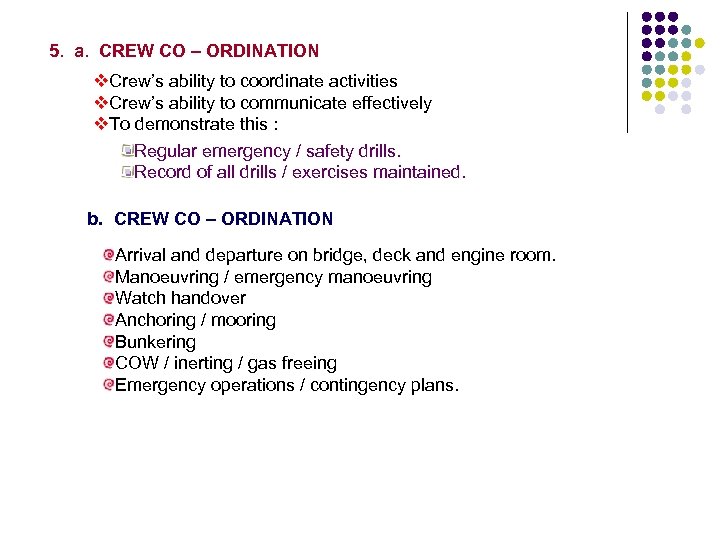 5. a. CREW CO – ORDINATION v. Crew’s ability to coordinate activities v. Crew’s