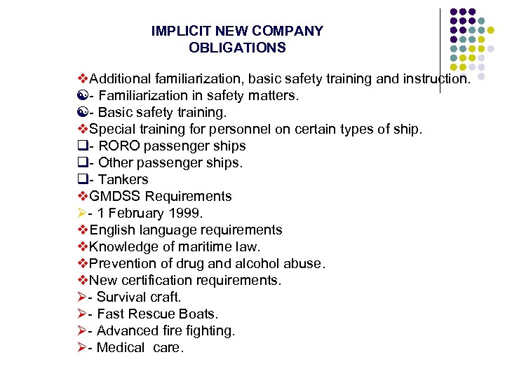 IMPLICIT NEW COMPANY OBLIGATIONS v. Additional familiarization, basic safety training and instruction. [- Familiarization
