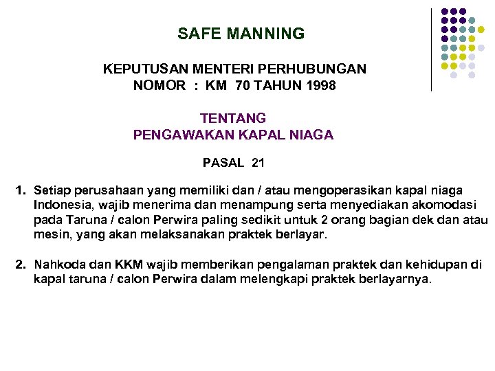SAFE MANNING KEPUTUSAN MENTERI PERHUBUNGAN NOMOR : KM 70 TAHUN 1998 TENTANG PENGAWAKAN KAPAL