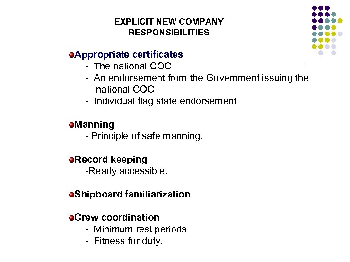 EXPLICIT NEW COMPANY RESPONSIBILITIES Appropriate certificates - The national COC - An endorsement from