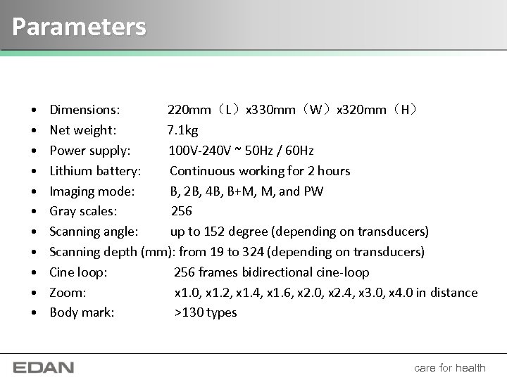 Parameters • • • Dimensions: 220 mm（L）x 330 mm（W）x 320 mm（H） Net weight: 7.