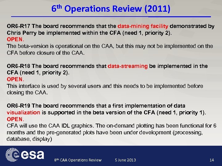 6 th Operations Review (2011) OR 6 -R 17 The board recommends that the