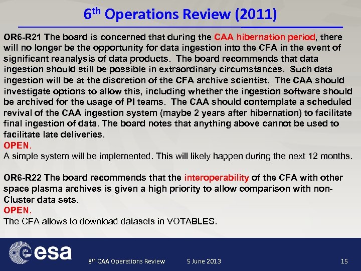 6 th Operations Review (2011) OR 6 -R 21 The board is concerned that