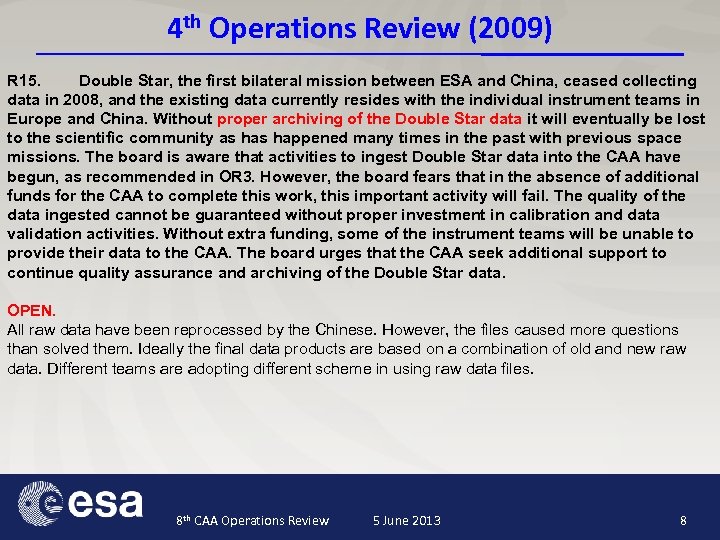4 th Operations Review (2009) R 15. Double Star, the first bilateral mission between